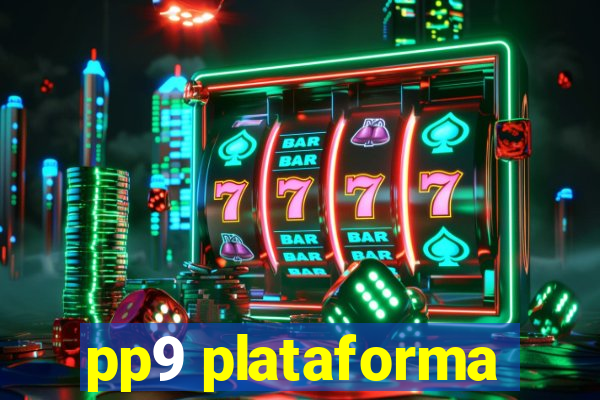 pp9 plataforma